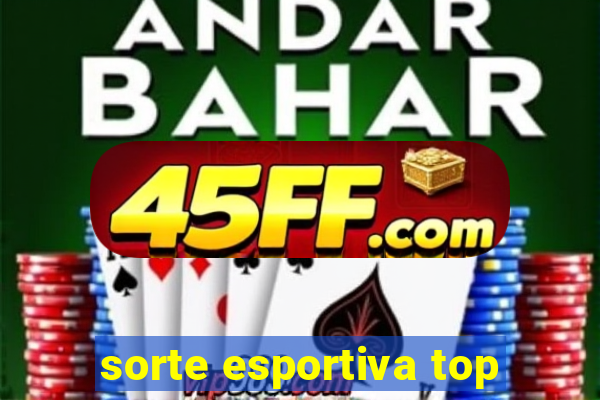sorte esportiva top
